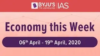 Weekly Roundup of Business Newspapers for UPSC CSE, 2020. (Period: 6th Apr, 2020 to 19th Apr, 2020)