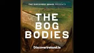 Introducing The Discovery Series: The Bog Bodies