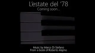 Marco Di Stefano - L'estate del '78 - Album Teaser (from Roberto Alajmo's book)