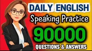Slow English Listening Practice &ldquo;90000&rdquo; Sentences Easy and simple Questions and Answers 