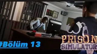Prison Simulator | Bölüm 13 | Müdürü Tutukladım !!