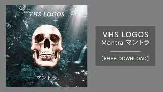 VHS LOGOS - MANTRA マントラ [FULL ALBUM]
