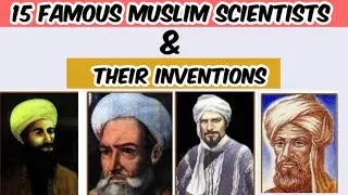 15 Famous Muslim scientist and their Inventions | Science in Islam | scientific inventions by Muslim