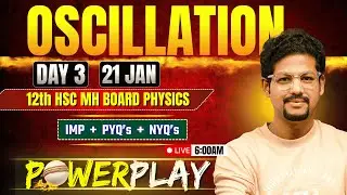 OSCILLATION ONE SHOT🔥 Day 2 | HSC 12th Physics POWERPLAY | LIVE @ 6 AM | Must Watch