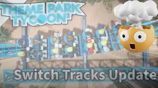 SWITCH TRACKS UPDATE IN THEME PARK TYCOON 2!!!