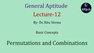 Lecture - 12 | Permutations and Combinations | General Aptitude | R4Tech