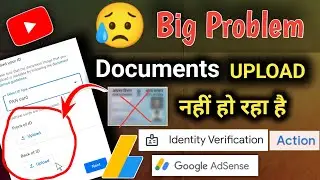 Documents are not being uploaded while doing identity verification | Adsense identity verification