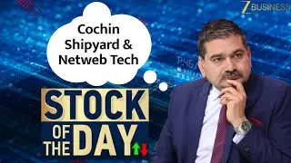 Today&rsquo;s Top Picks: Cochin Shipyard & Netweb Tech | Stoploss & Targets