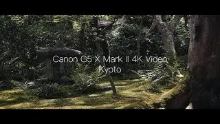 Kyoto | Canon G5 X Mark II  4K Video