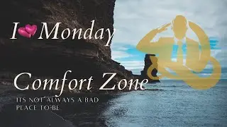 I Heart Monday -Comfort Zone: Its not always a bad place to be