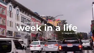 living alone diaries | a week in a life: working in baguio city
