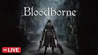Bloodborne [PS5] [LIVE]