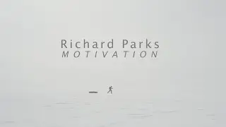 Richard Parks - Motivation