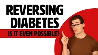 Reversing Diabetes through Nutrition: Is it even possible? [Study 249, 250]