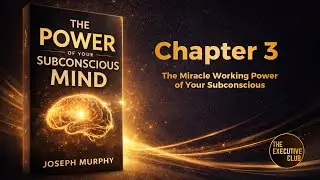 Chapter 3 - The Miracle Working Power of Your Subconscious