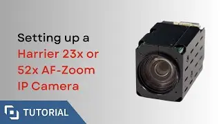 Setting up a Harrier AF Zoom 23x or 52 AF-Zoom IP Camera