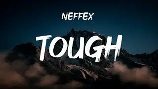 NEFFEX - Tough (Lyrics)