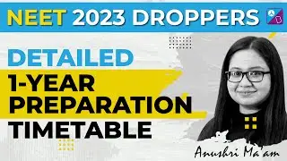 Detailed 1-Year Preparation Timetable for NEET 2023 for Droppers | NEET 2023 Strategy