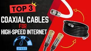 Top 3 Coaxial Cables for High-Speed Internet 🚀 Boost Signal, Cut Lag!