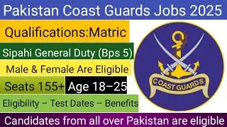 Pakistan Coast Guards Jobs 2025 | New Vacancies Announced | Full Details & Eligibility