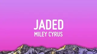 Miley Cyrus - Jaded (Lyrics)