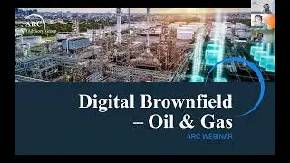 @ARCadvisory Webcast on Digital Brownfield in Oil & Gas - Expert Episode 1/2:@ExxonMobil