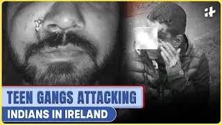 Stripped, fractured, punched &ndash; Why are Indians facing attacks in Ireland?