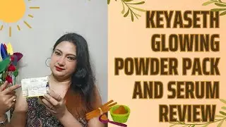 KEYASETH GLOWING POWDER PACK AND SERUM REVIEW #keyaseth #duet #viralvideo #youtube #contentcreator