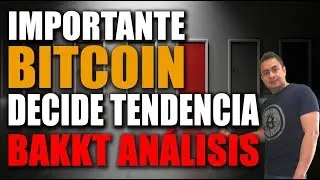 Escenarios de PRECIO para BITCOIN / An&aacute;lisis de BAKKT y sus Futuros