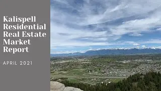 Kalispell Residential Real Estate Market Report   April 2021