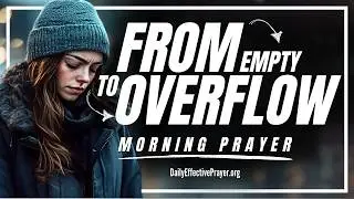God Will Provide What You Need&mdash;YOU WON'T BE LEFT BEHIND | Blessed Morning Prayer To Start Your Day