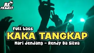 Lagu Joget Viral !! KAKA TANGKAP ( MARI DENDANG ) Remix Full Bass - RE Project👑