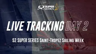 Day 2 LIVE TRACKING - 52 SUPER SERIES Saint-Tropez Sailing Week