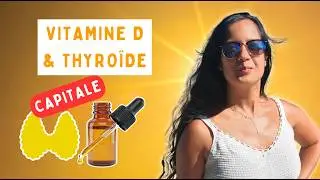 Vitamine D : CAPITALE pour ta thyroïde