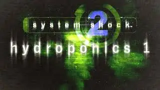 System Shock 2 &mdash; Hydroponics 1 (Josh Randall Cover)
