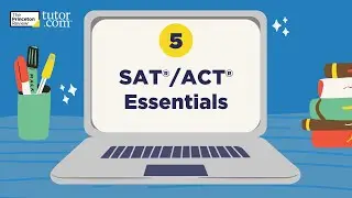 Tutor.com 101, Episode 5: SAT&reg; / ACT&reg; Essentials from The Princeton Review&reg;