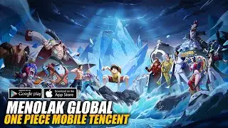 Seriusan Banyak Yang Nungguin One Piece Mobile Ini GLOBAL! - One Piece Fighting Path (Mobile)