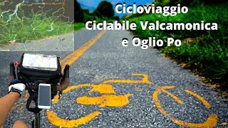 Cicloviaggiatori - Viaggio in bici Ciclabile Val Camonica + Oglio Po
