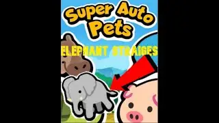 Super Auto Pets strategies that uses the elephant pet
