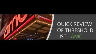 THRESHOLD LIST AND HISTORY DISCUSSION - AMC (WILL 13 DAYS ON THE LIST TRIGGER ANYTHING?)