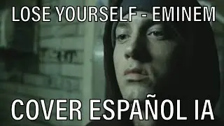 Lose yourself - Eminem cover espa&ntilde;ol IA