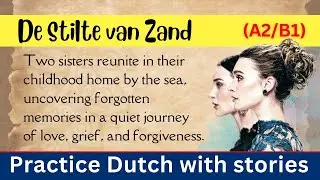 Learn Dutch with a Story: De Stilte van Zand 📌 Short Dutch Story for Beginners 💡 (A2-B1)