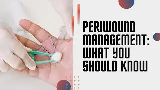 Periwound Management: what you should know