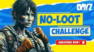 DayZ No-Loot Challenge &mdash; Surviving Only on Infected Drops