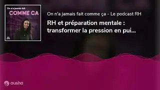 RH et pr&eacute;paration mentale : transformer la pression en puissance - Le&iuml;la Elabdi
