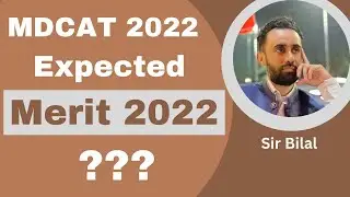 MDCAT 2022 Expected Merit ll MDCAT 2022 Closing Merit ll MDCAT 2022 Merit ll MDCAT Merit Criteria