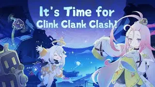 YoonG者 x Genshin Impact 6.0 Clink Clank Clash [Part 03]