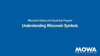 MOWA | WHVA: Understanding Wisconsin Symbols