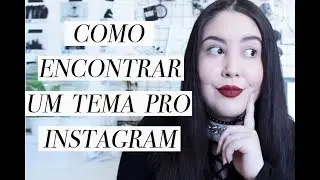 COMO ENCONTRAR UM TEMA PRO FEED DO INSTAGRAM // VEDA #12