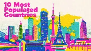 Top 10 Most Populated Countries in the World (The #1 Spot Has CHANGED!)